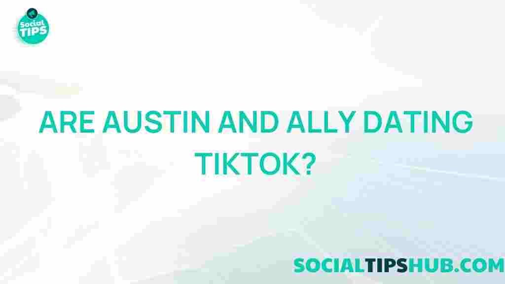 austin-ally-dating-tiktok