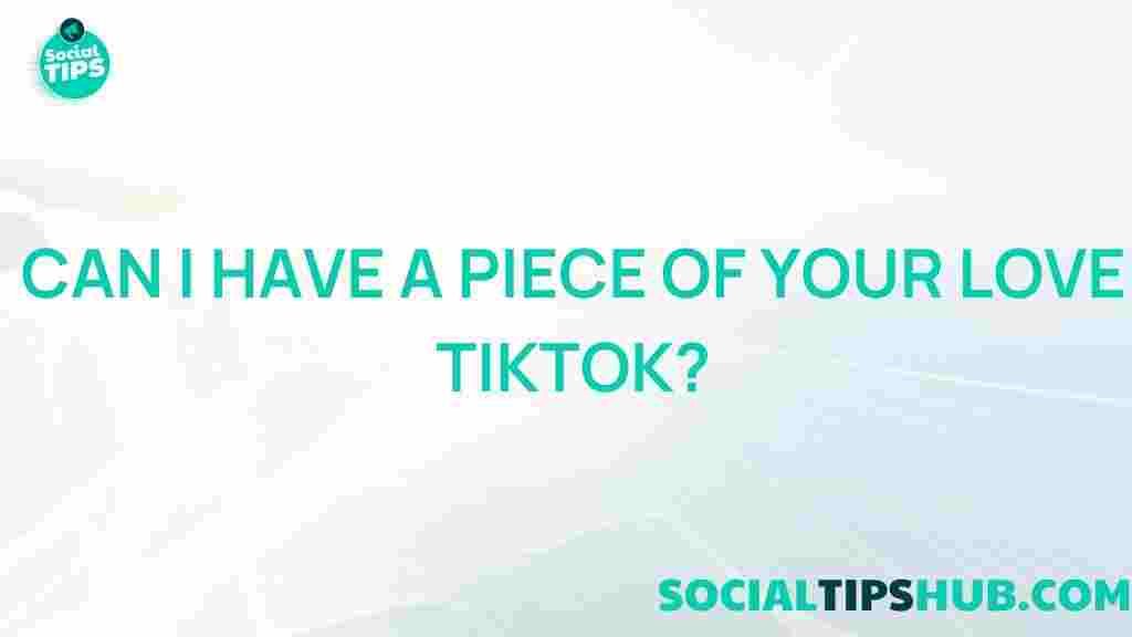 tiktok-piece-of-your-love