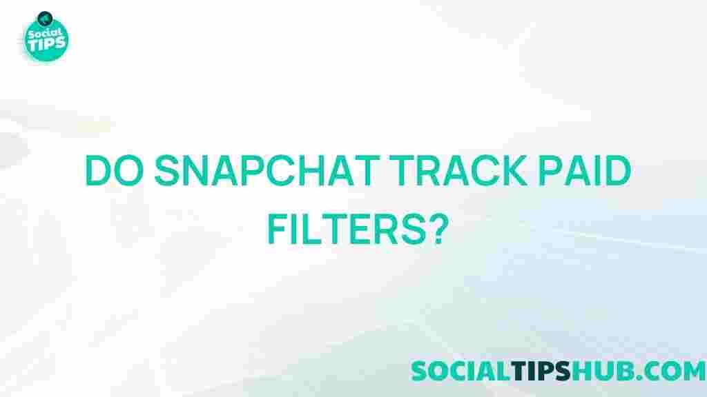 snapchat-paid-filters-tracking