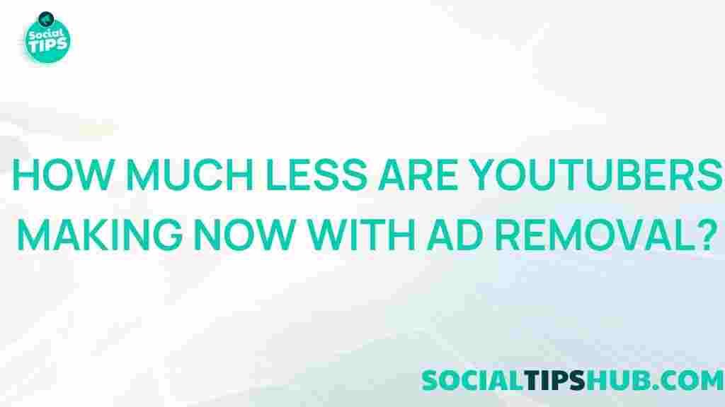 youtubers-ad-removal-earnings