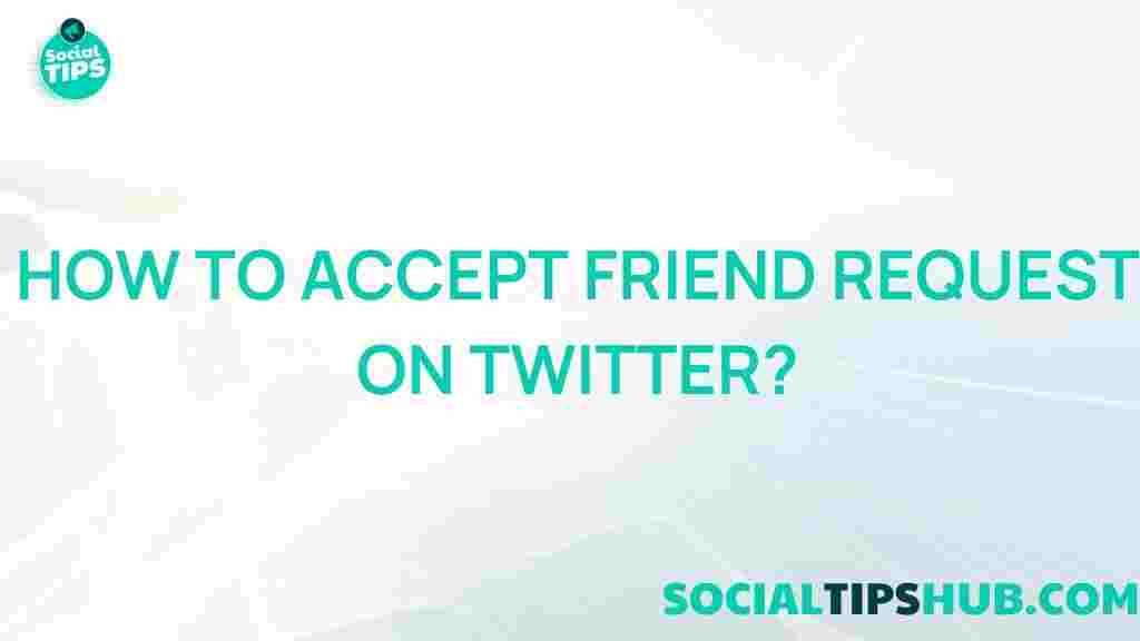 accept-friend-requests-twitter