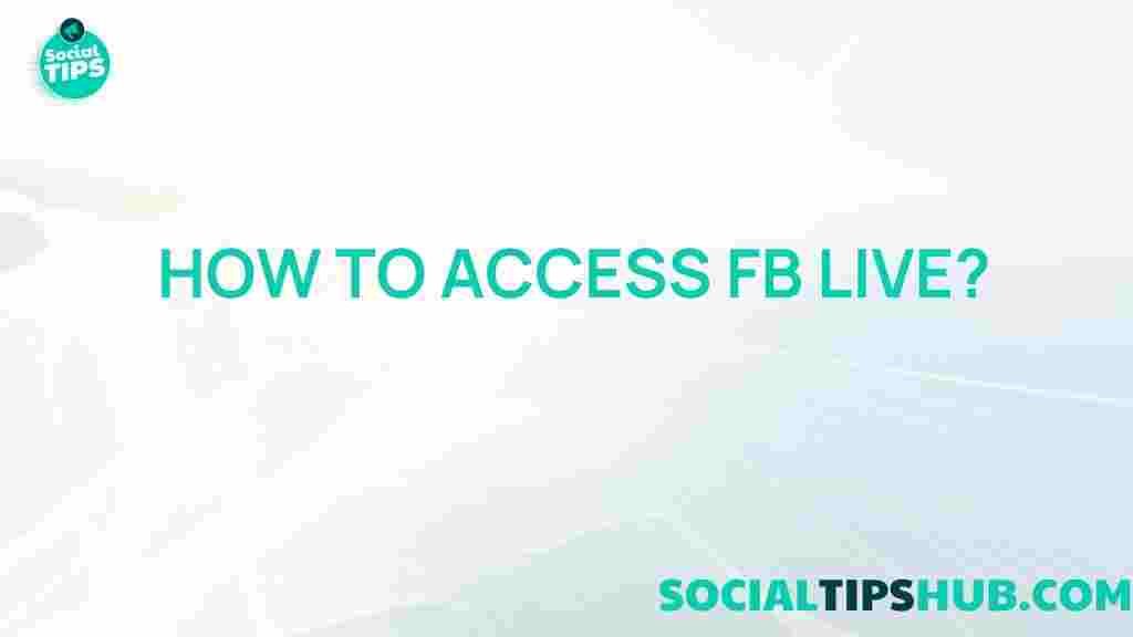 facebook-live-access-tips