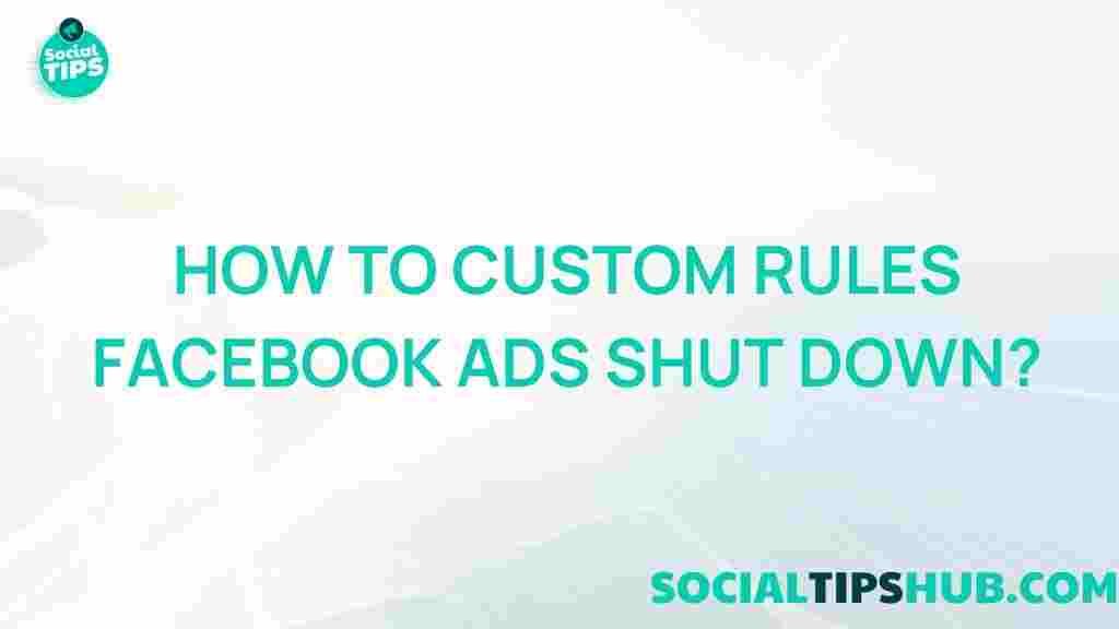 facebook-ads-custom-rules-shutdown