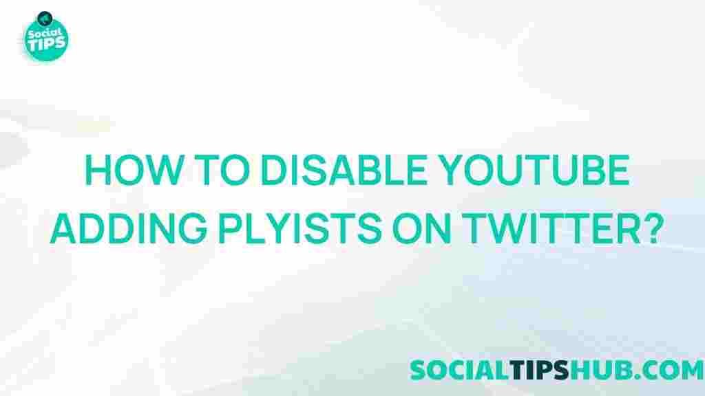 disable-youtube-playlist-twitter