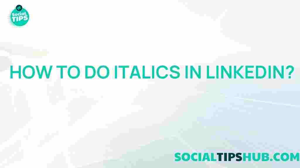 linkedin-italics-guide