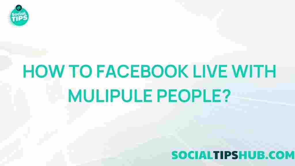 facebook-live-multi-person-streaming