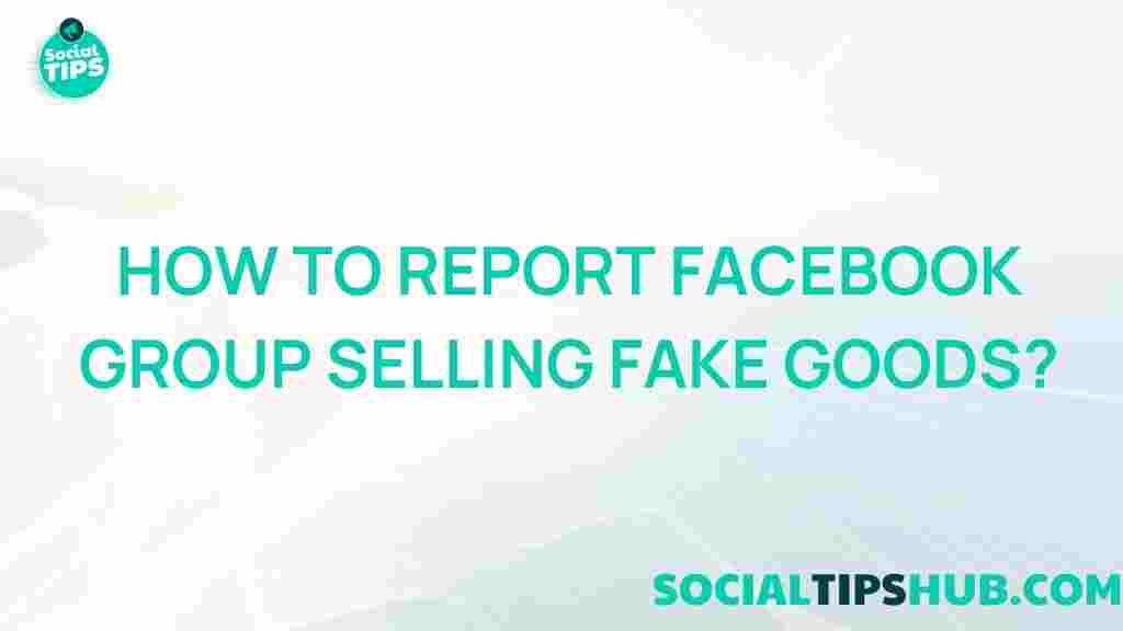 report-facebook-groups-selling-counterfeit-goods