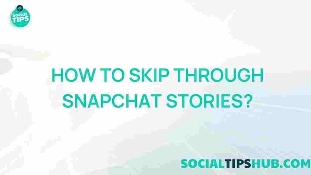 snapchat-stories-skip-hacks