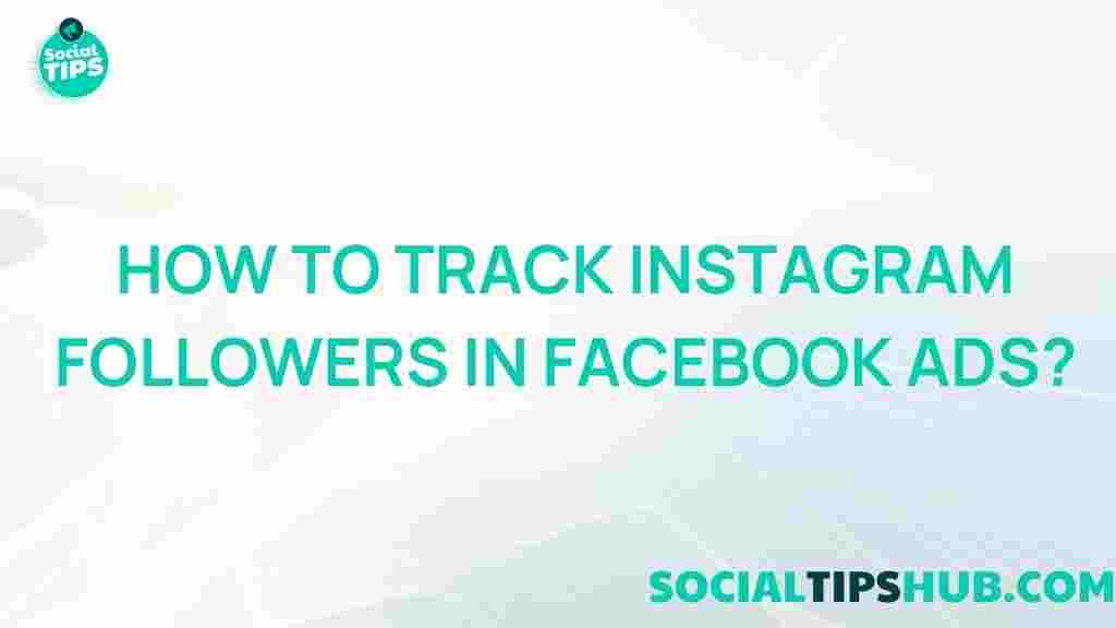 tracking-instagram-followers-facebook-ads