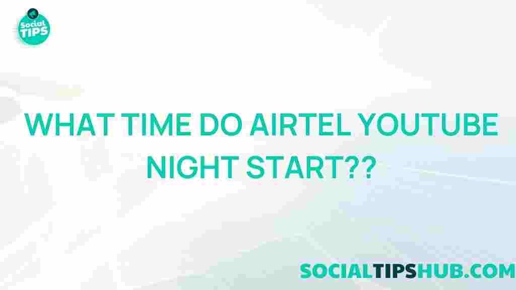 airtel-youtube-night-timing