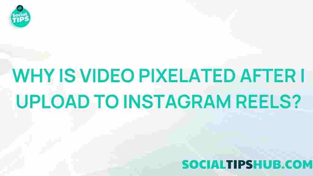 instagram-reels-video-pixelation