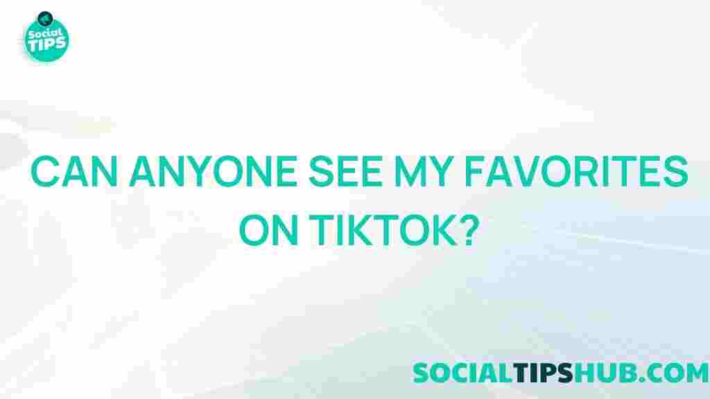 tiktok-favorites-visibility