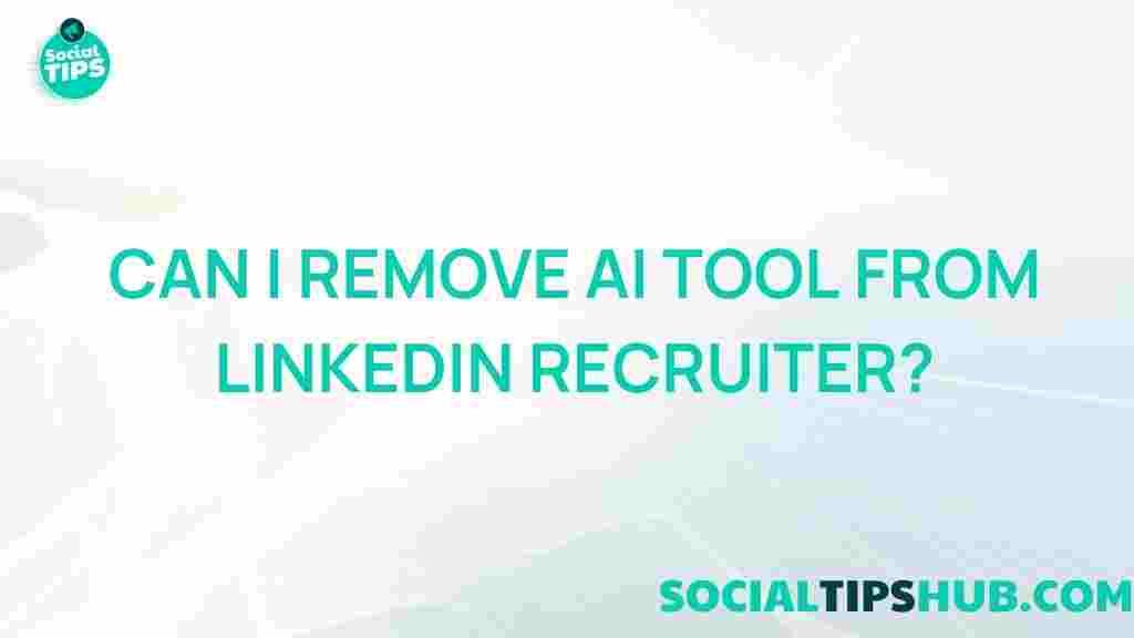 linkedin-recruiter-ai-tools-removal