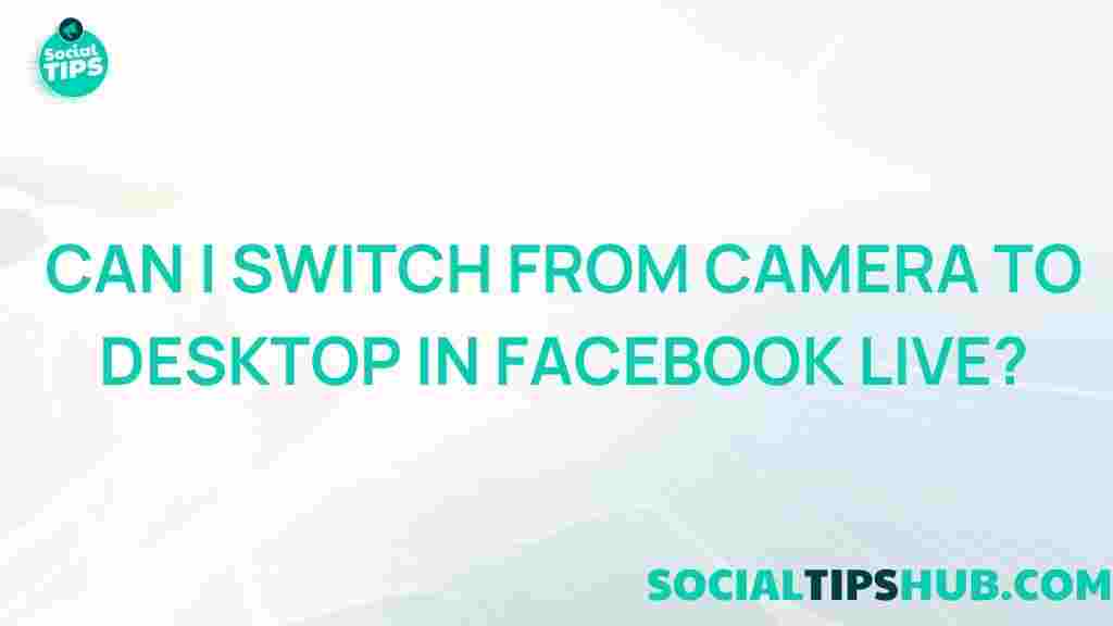 facebook-live-switching-camera-desktop