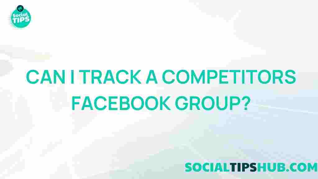 competitor-facebook-group-tracking