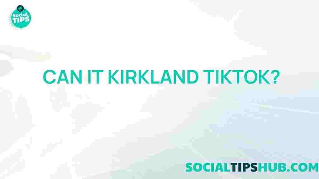kirkland-tiktok-success