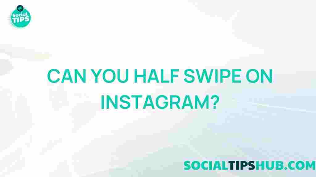 instagram-half-swipe-mystery