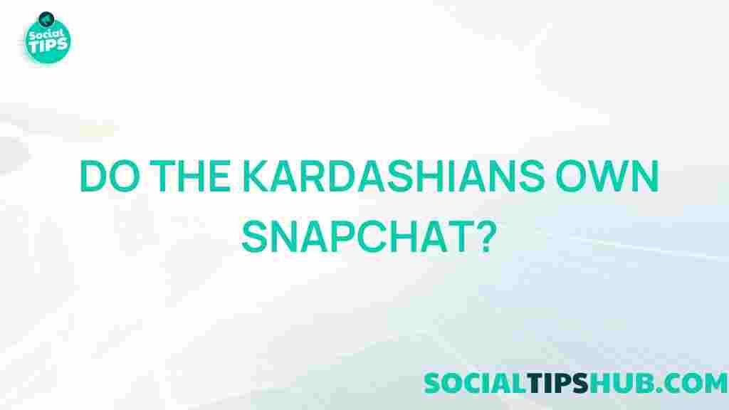 kardashians-snapchat-ownership