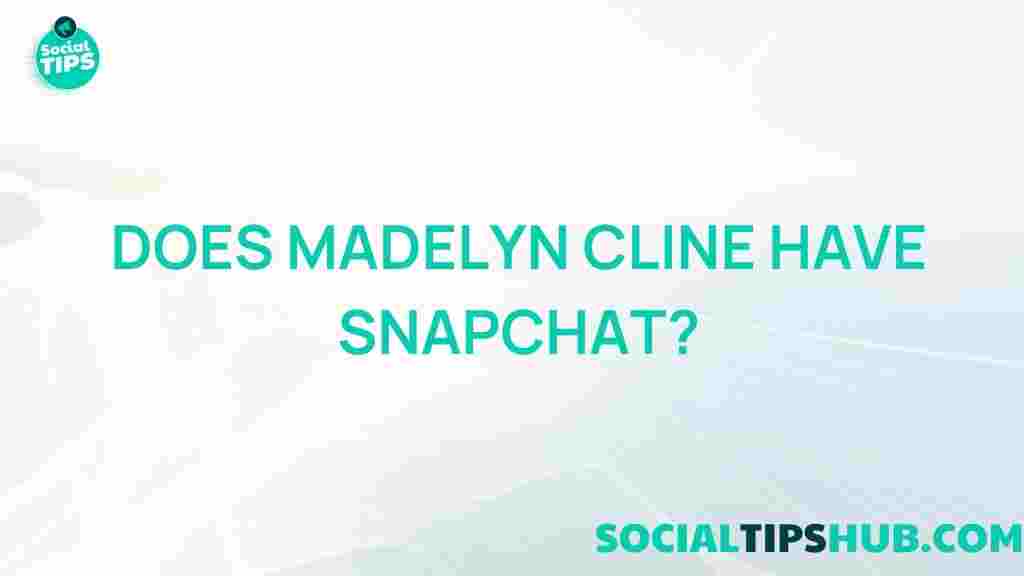 madelyn-cline-snapchat-mystery