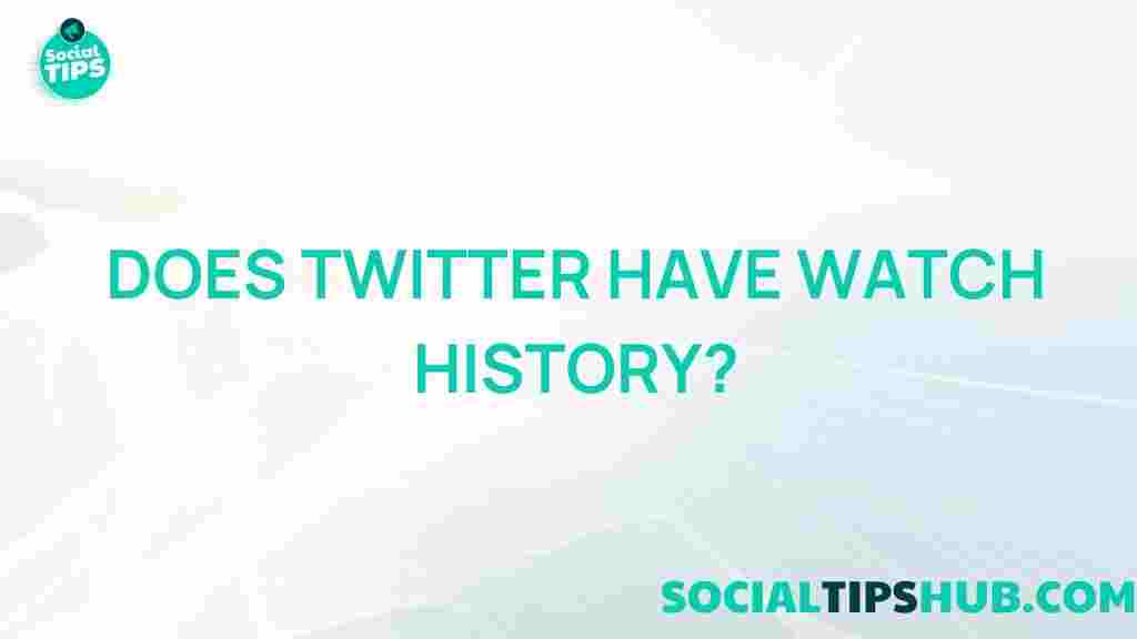 twitter-watch-history-tracking