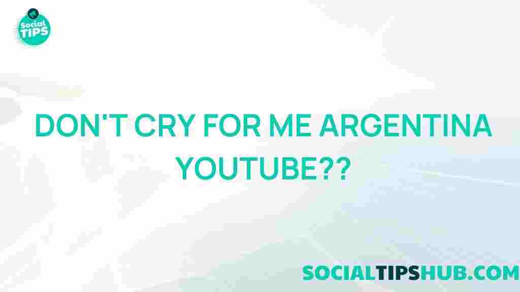 dont-cry-for-me-argentina-youtube