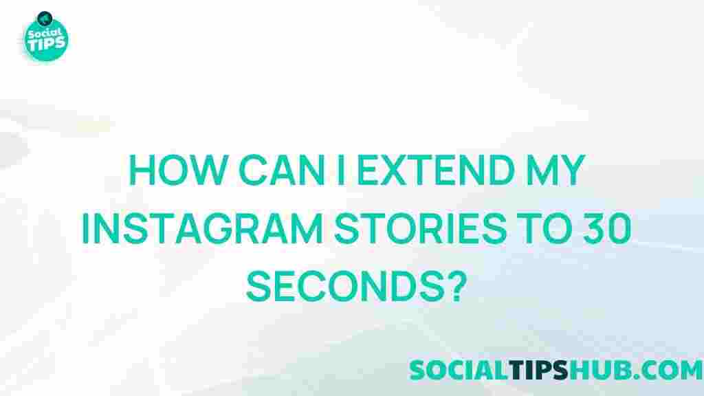 extend-instagram-stories-30-seconds