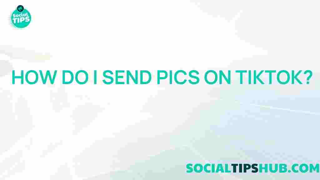 sending-pictures-on-tiktok