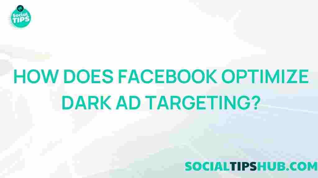 facebook-dark-ad-targeting-secrets