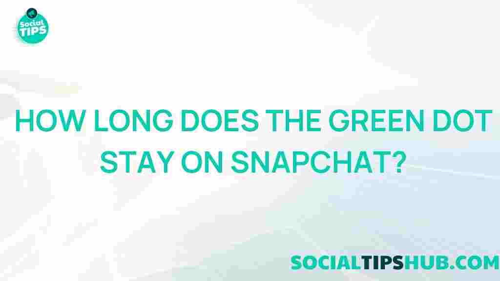 snapchat-green-dot-duration