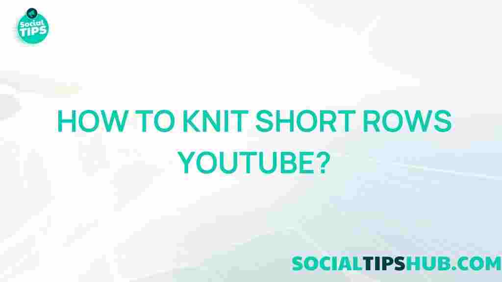 mastering-short-rows-youtube