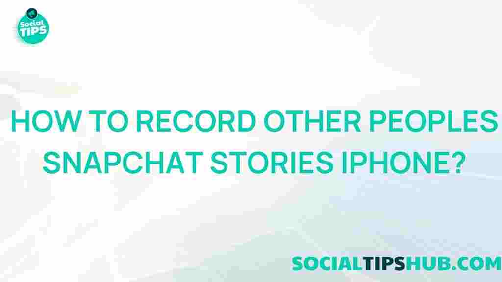 recording-snapchat-stories-iphone