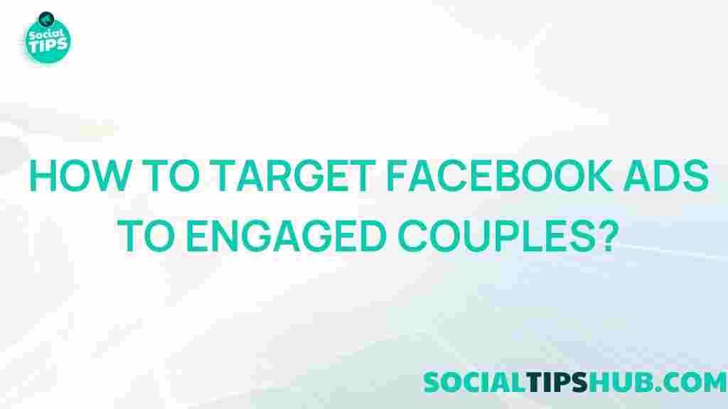 targeting-facebook-ads-engaged-couples