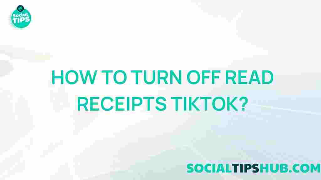 how-to-disable-read-receipts-tiktok