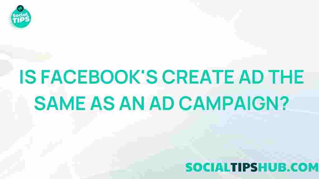 facebook-create-ad-vs-ad-campaign