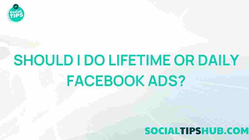 facebook-ads-lifetime-vs-daily