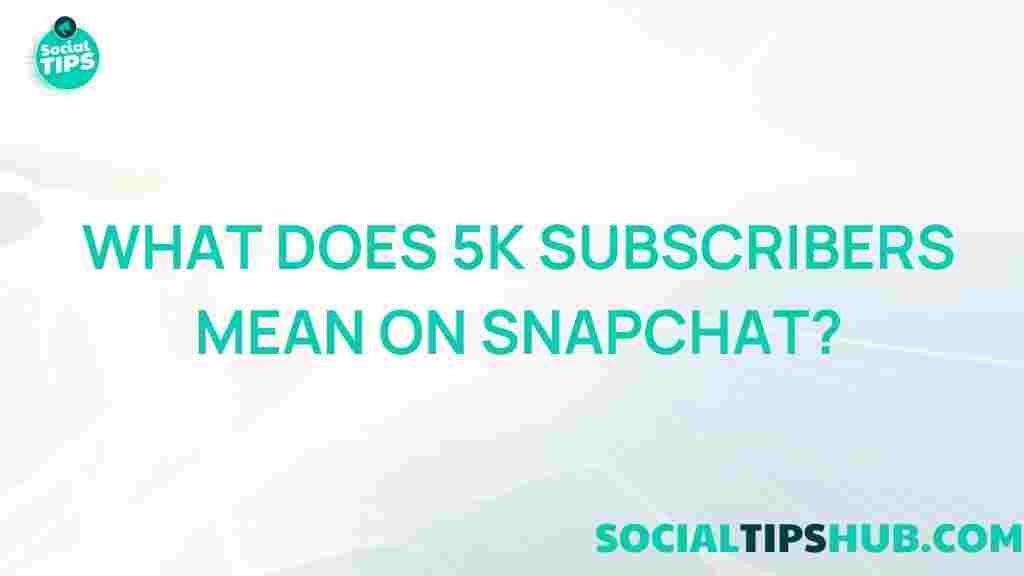 snapchat-5k-subscribers