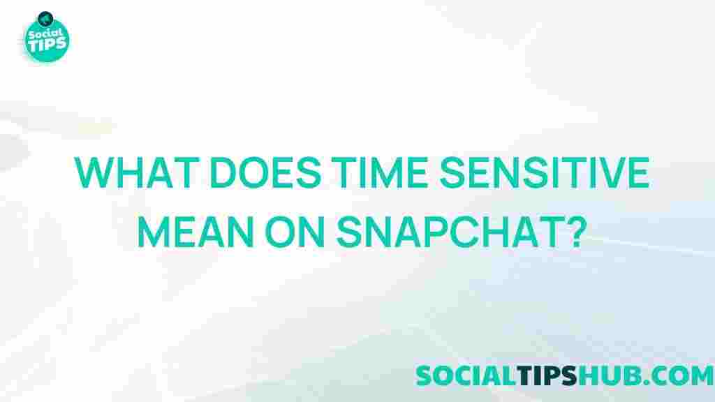 snapchat-time-sensitive-mystery