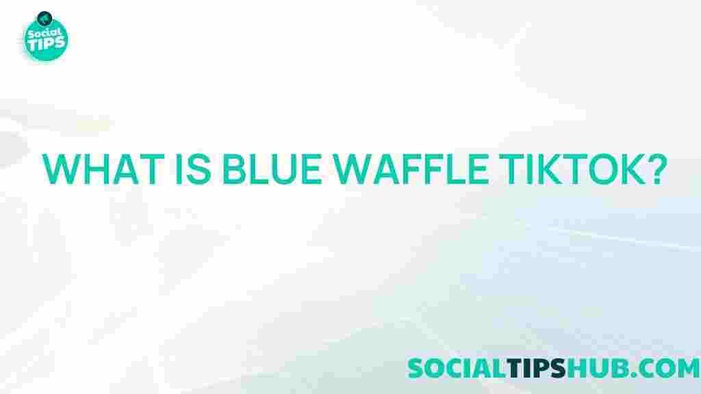 blue-waffle-tiktok-explained