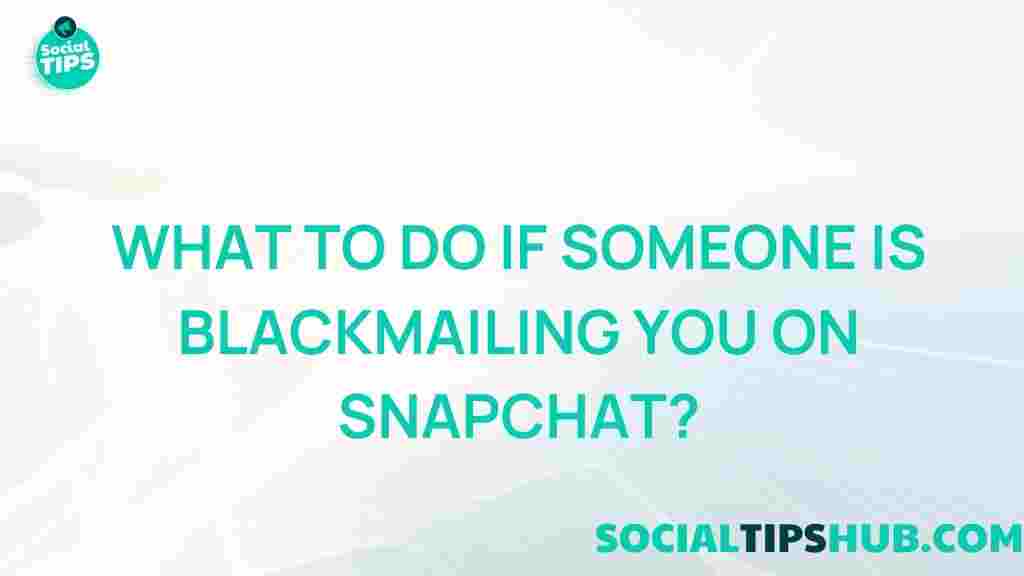 snapchat-blackmail-safety-tips