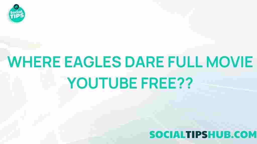 where-eagles-dare-full-movie-youtube-free