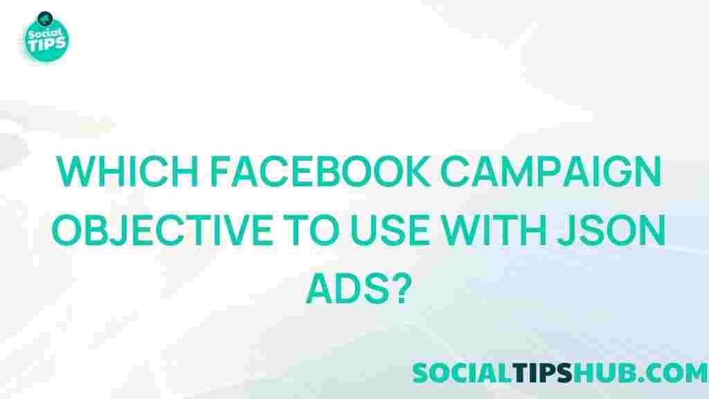 best-facebook-campaign-objective-json-ads