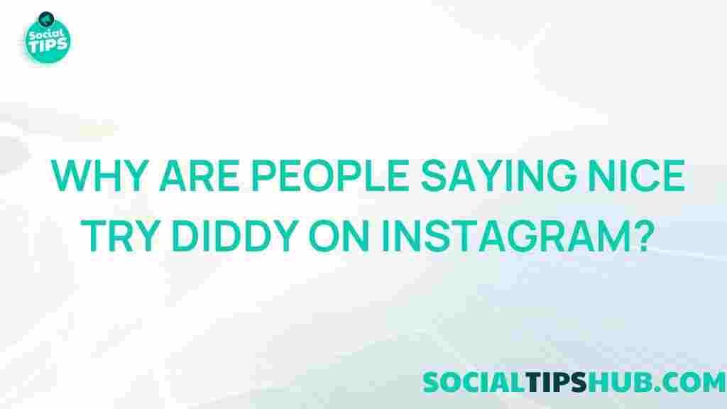 nice-try-diddy-instagram-trend