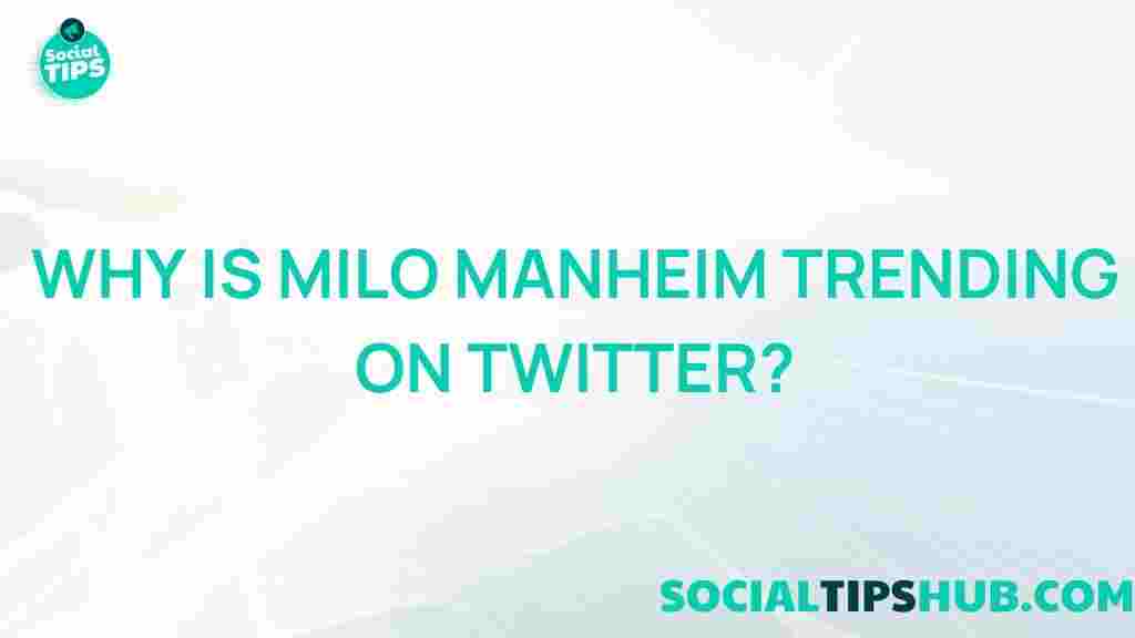 milo-manheim-twitter-trend
