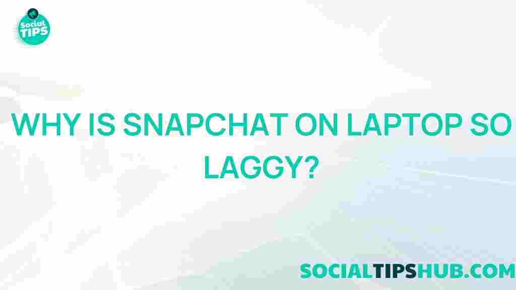 snapchat-lag-laptops